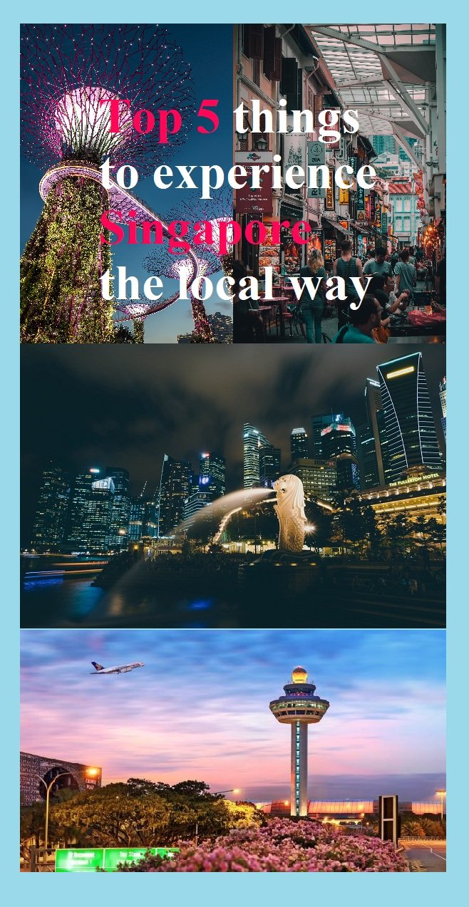 Top 5 things to do in Singapore to experience the local way